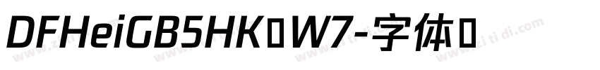 DFHeiGB5HK W7字体转换 DFHeiGB5HK W7字体转换